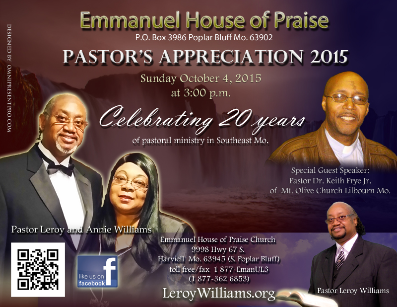 Pastor's Appreciation 2015, for Pastor Leroy and Annie Williams.  Oct 4th 2015, guest speaker: Pastor Dr. Keith Frye Jr. of Mt. Olive Church Lilbourn Mo